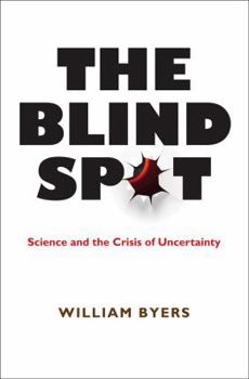 Hardcover The Blind Spot: Science and the Crisis of Uncertainty Book