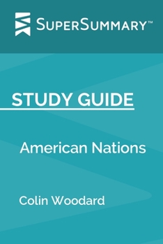 Paperback Study Guide: American Nations by Colin Woodard (SuperSummary) Book