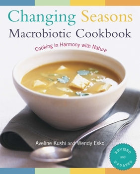 Paperback Changing Seasons Macrobiotic Cookbook: Cooking in Harmony with Nature Book