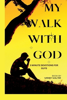 Paperback My walk With God: 3 -minute Devotions for Guys Book