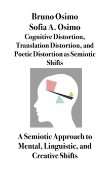 Paperback Cognitive distortion, translation distortion, and poetic distortion as semiotic shifts Book