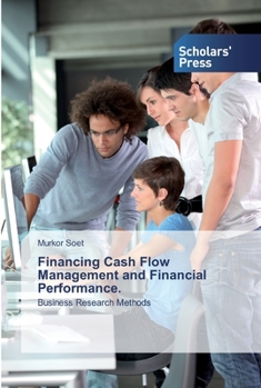 Financing Cash Flow Management and Financial Performance.: Business Research Methods