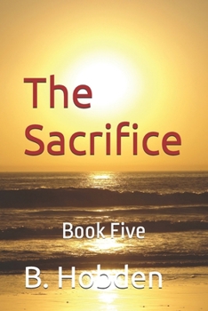 Paperback The Sacrifice: Book Five Book
