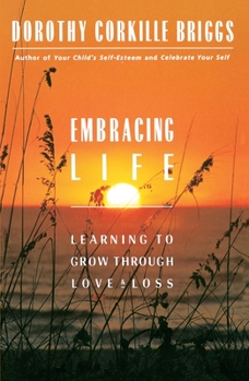 Paperback Embracing Life: Growing Through Love and Loss Book