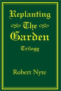Paperback Replanting the Garden: Trilogy Book