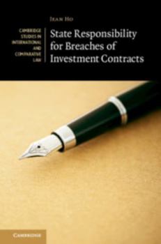 State Responsibility for Breaches of Investment Contracts - Book  of the Cambridge Studies in International and Comparative Law