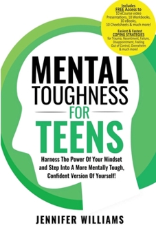 Paperback Mental Toughness For Teens: Harness The Power Of Your Mindset and Step Into A More Mentally Tough, Confident Version Of Yourself! Book