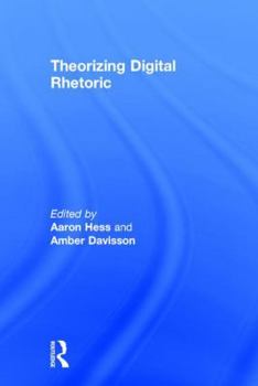 Hardcover Theorizing Digital Rhetoric Book