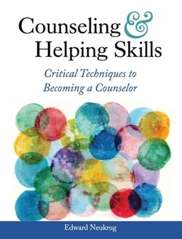 Hardcover Counseling and Helping Skills: Critical Techniques to Becoming a Counselor Book