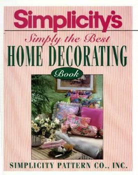 Paperback Simplicity's Simply the Best Home Decorating Book