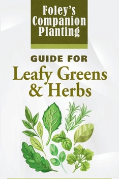Paperback Foley's Companion Planting Guide for Leafy Greens & Herbs Book