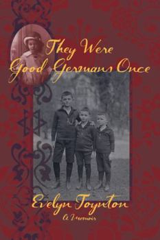 Hardcover They Were Good Germans Once: A Memoir Book