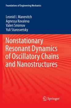 Paperback Nonstationary Resonant Dynamics of Oscillatory Chains and Nanostructures Book