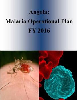 Paperback Angola: Malaria Operational Plan FY 2016 Book