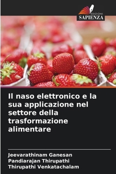 Paperback Il naso elettronico e la sua applicazione nel settore della trasformazione alimentare [Italian] Book