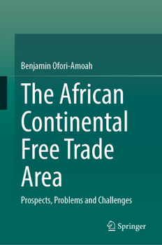 The African Continental Free Trade Area: Prospects, Problems and Challenges