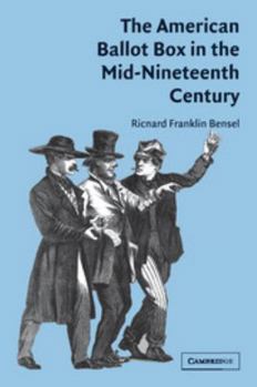 Paperback The American Ballot Box in the Mid-Nineteenth Century Book