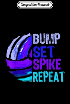 Composition Notebook: Girls Volleyball Bump Set Spike Repeat Blue Purple n Gift  Journal/Notebook Blank Lined Ruled 6x9 100 Pages