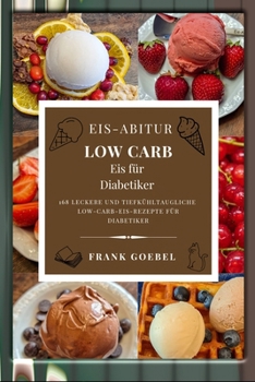 Paperback Eis-Abitur Low Carb: Eis für Diabetiker [German] Book