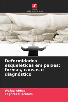 Paperback Deformidades esqueléticas em peixes: formas, causas e diagnóstico [Portuguese] Book