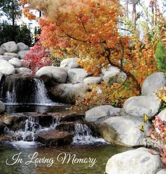 Funeral Guest Book in Loving Memory, Memorial Guest Book, Condolence Book, Remembrance Book for Funerals or Wake, Memorial Service Guest Book: A ... a Gloss Finish with Waterfall Garden Scene