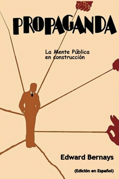 Paperback Propaganda: La mente pública en construcción (Spanish Edition) [Spanish] Book