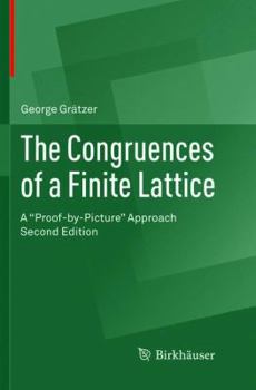 Paperback The Congruences of a Finite Lattice: A Proof-By-Picture Approach Book