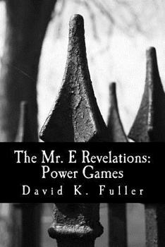 Paperback The Mr. E Revelations: Power Games Book