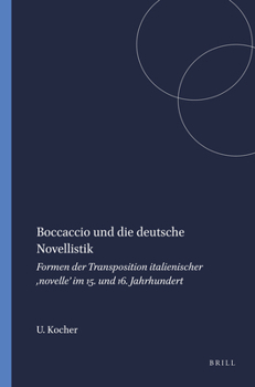 Hardcover Boccaccio Und Die Deutsche Novellistik: Formen Der Transposition Italienischer, Novelle' Im 15. Und 16. Jahrhundert [German] Book