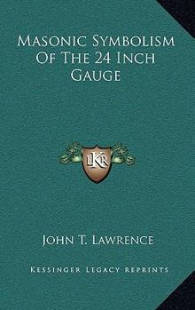 Hardcover Masonic Symbolism of the 24 Inch Gauge Book
