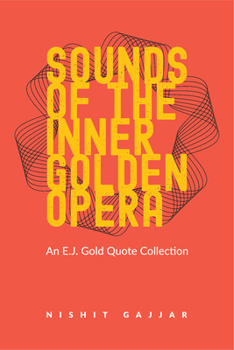 Paperback Sounds of the Inner Golden Opera: An E.J. Gold Quote Collection Book