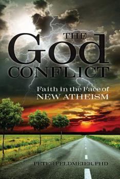 Paperback The God Conflict: Faith in the Face of New Atheism Book