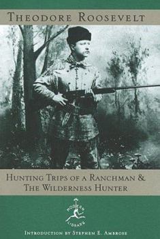 Hardcover Hunting Trips of a Ranchman and the Wilderness Hunter Book