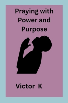 Paperback Praying with Power and Purpose Book