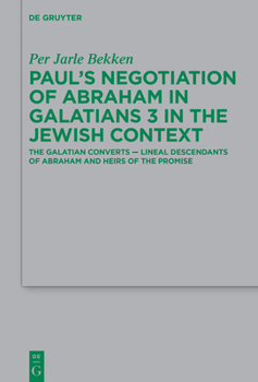 Hardcover Paul's Negotiation of Abraham in Galatians 3 in the Jewish Context: The Galatian Converts -- Lineal Descendants of Abraham and Heirs of the Promise Book