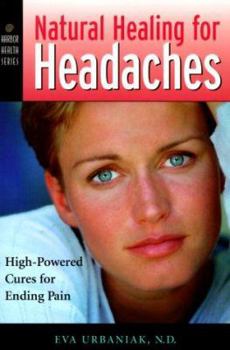 Paperback Natural Healing for Headaches: High-Powered Cures for Ending Pain Book