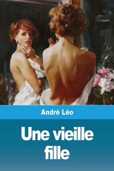 Une vieille fille (French Edition)