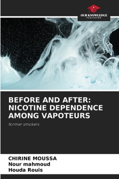 Paperback Before and After: Nicotine Dependence Among Vapoteurs Book