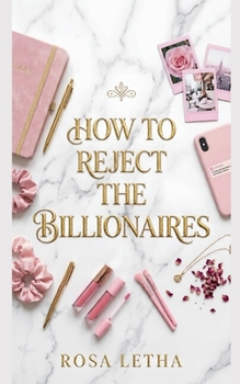 How to Reject The Billionaires (Billionaire Lessons)