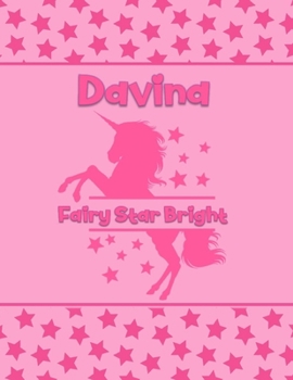 Davina Fairy Star Bright: Personalized Draw & Write Book with Her Unicorn Name Word/Vocabulary List Included for Story Writing