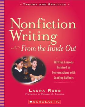 Paperback Nonfiction Writing: From the Inside Out - Use 0-545-23966-4: Writing Lessons Inspired by Conversations with Leading Authors Book