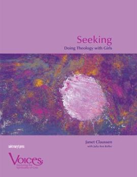 Paperback Seeking: Doing Theology with Girls Book