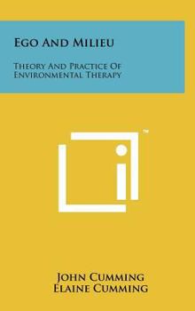 Hardcover Ego and Milieu: Theory and Practice of Environmental Therapy Book