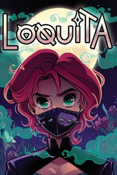 LOQUITA, Supernatural Latina Superhero