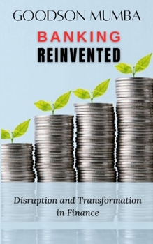 Paperback Banking Reinvented: Disruptions and Transformation in Finance Book