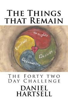 The Things That Remain: & the Forty Two Day Challenge