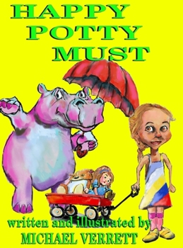 Hardcover Happy Potty Must: Happy Potty Must and Lily Book