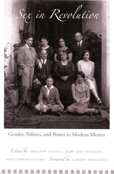 Paperback Sex in Revolution: Gender, Politics, and Power in Modern Mexico Book