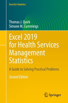 Paperback Excel 2019 for Health Services Management Statistics: A Guide to Solving Practical Problems Book