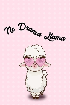 No Drama Llama: Amazing design and high quality cover Journal and paper Perfect size 6x9" 120 blank Ruled page